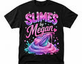Slimes by Megan T-shirts (Adult) Must choose style and put in notes at checkout